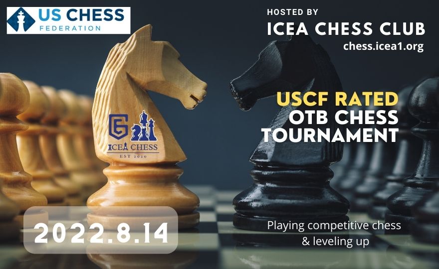 ICEA 2022 August OTB Chess Tournament [Aug. 14th]